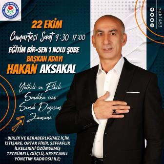 Hakan AKSAKAL Eğitim Bir- Sen Erzurum 1. Nolu Şube 7. Olağan Kongresi öncesi Başkan Adayı Oldu.